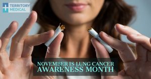November is the Lung Cancer Awareness Month, Quit Smoking Consultations at Territory Medical Group